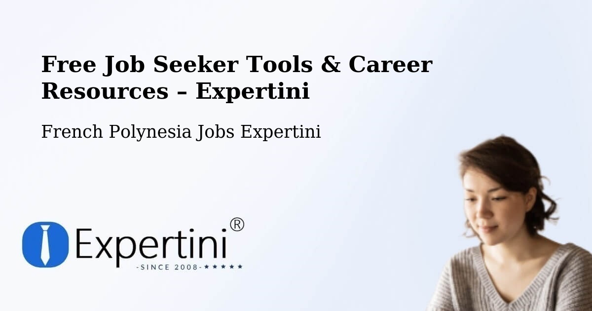 Free Job Seeker Tools & Career Resources – Aoua - Aoua, French Polynesia Jobs Expertini