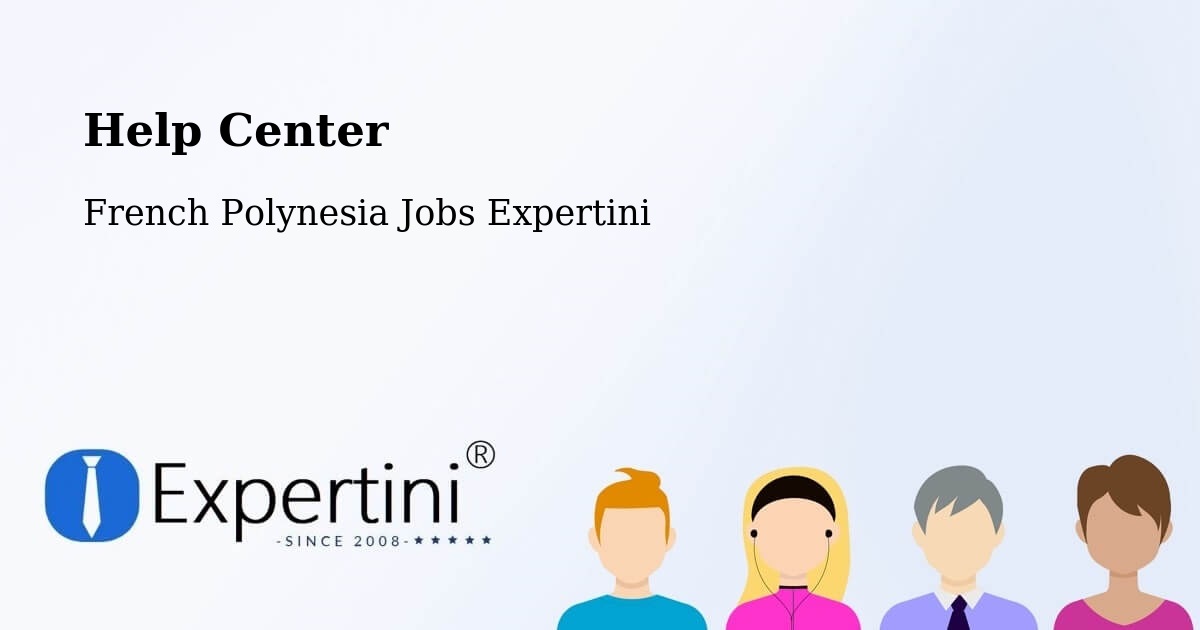 Help Center – Aoua - French Polynesia Jobs Expertini