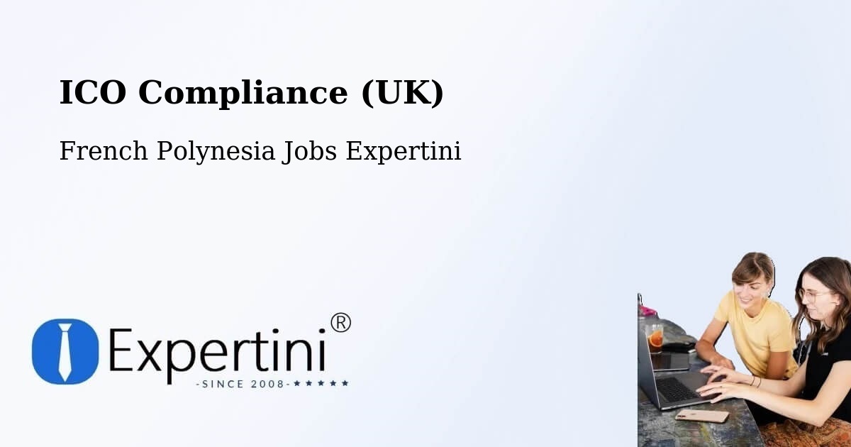 UK Data Protection & ICO Compliance – Aoua - French Polynesia Jobs Expertini
