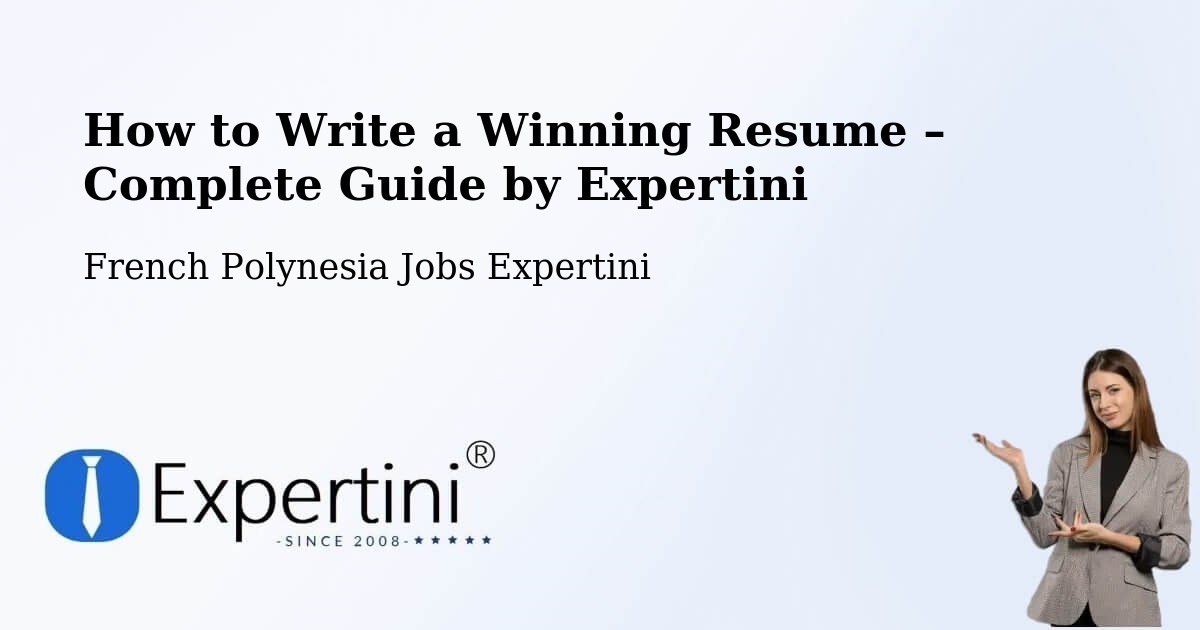 Resume Writing Guide for Job Seekers – Aoua - Aoua, French Polynesia Jobs Expertini