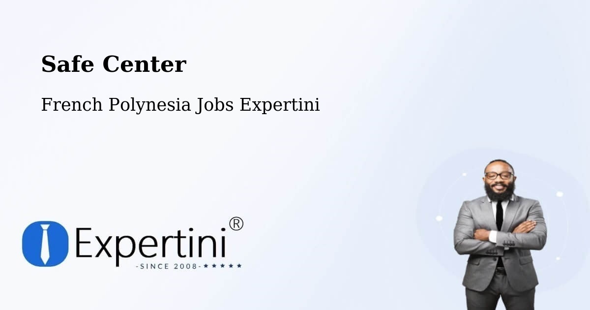 Safety Center – Aoua - French Polynesia Jobs Expertini