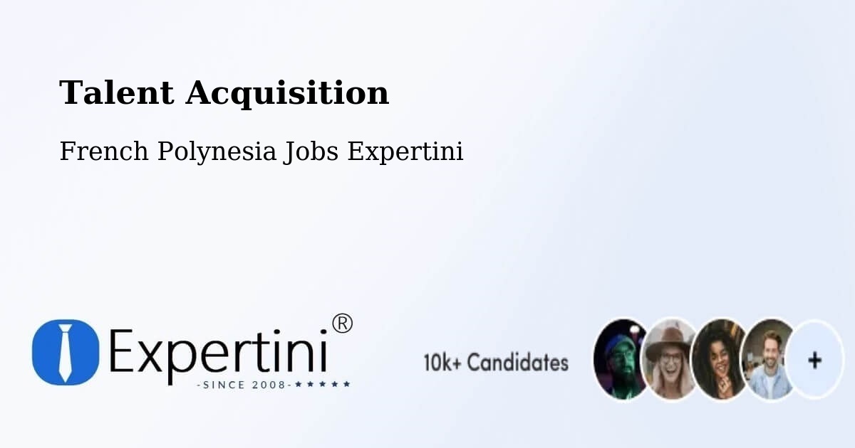 Post Jobs & Find Candidates in Aoua – Talent Acquisition Solutions - French Polynesia Jobs Expertini